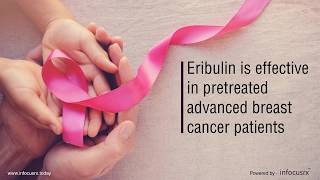 Eribulin is effective in pretreated advanced breast cancer patients [upl. by Arihppas]