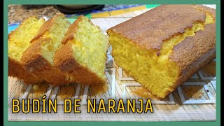 BUDIN DE NARANJA en LICUADORA  Receta casera fácil y rápida  MUY ESPONJOSO [upl. by Belda154]