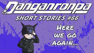 Danganronpa Short Stories 66  Perspective  Ryoma Hoshi Nekomaru Nidai Angie Yonaga [upl. by Odrautse]