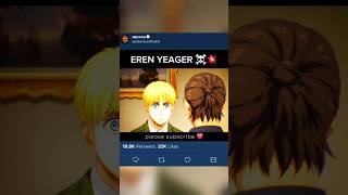 EREN YEAGER Edit 💥❤️ eren yeagereren yeageredit yeagerhairstyleeen anime trending shorts lol [upl. by Aronoel908]