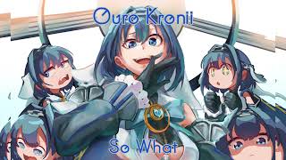 Ouro Kronii Sings So What By PNK Remastered Audio [upl. by Aseretairam]