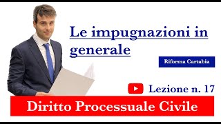 Procedura civile lezione n17 Le impugnazioni in generale [upl. by Ailugram]