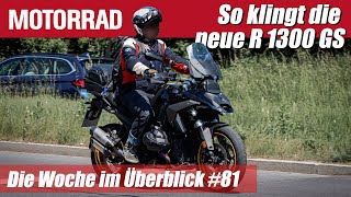 BMW R 1300 GS mit BoxerSound erwischt  MOTORRAD Die Woche im Überblick 81 [upl. by Kleeman244]