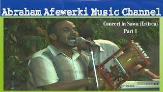 Abraham Afewerki Music Channel  Concert in Sawa Eritrea Part 1  Live Video No stop [upl. by Barboza216]