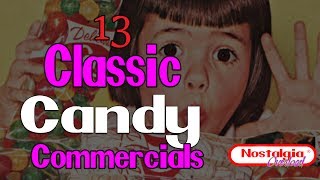 13 Classic Candy Commercials Nostalgia Overload [upl. by Carl624]