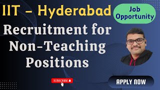 IIT Hyderabad  Recruitment Notification for NonTeaching Positions Permanent Positions [upl. by Rahas958]