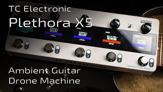 TC Electronic PLETHORA X5  Creating ambient guitar drones infinite sustain  Deep Dive [upl. by Heyward147]