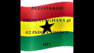 🔥🇬🇭 GH  63 INDEPENDENCE MIX BY DEEJAYKKGH🇬🇭🔥 [upl. by Maitland163]