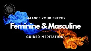 Balancing Masculine amp Feminine Energies Guided Meditation [upl. by Amick480]