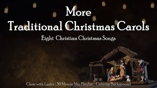 More Traditional Christmas Carols  8 Christian Christmas Choral Songs  Medley with Lyrics [upl. by Irahcaz]