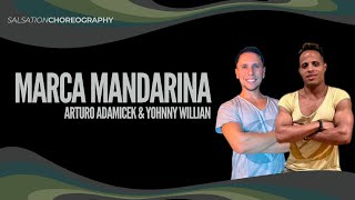 MARCA MANDARINA SALSATION®️ Choreography by SEI ‘s Yohnny Willian y Arturo Adamicek [upl. by Ruder331]