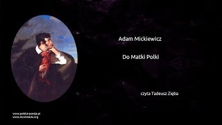 Adam Mickiewicz  Do Matki Polki [upl. by Eirene]