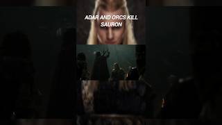 ADAR AND ORCS KILL SAURON  THE RINGS OF POWER  SAURON 😈  shortvideo shorts youtubeshorts [upl. by Nilac43]