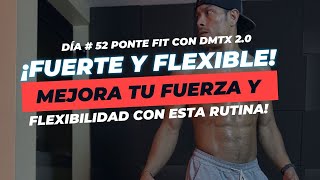 Día 52 ¡Fuerte y Flexible 💪 Mejora tu Fuerza y Flexibilidad con esta Rutina [upl. by Wilkens]