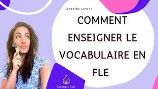 Comment enseigner le vocabulaire en FLE [upl. by Fernand]