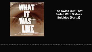 The Swiss Cult That Ended With 5 Mass Suicides Part 2  What It Was Like [upl. by Atirhs]