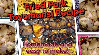 Fried Pork Toyomansi Recipe I Home made easy to make l ICY RIVERA23 [upl. by Weirick740]