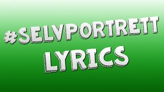 SELVPORTRETT  Lyrics [upl. by Assenna613]