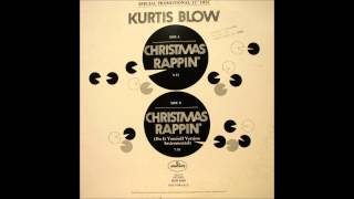 Kurtis Blow  Christmas Rappin Original Long Version [upl. by Ulda]