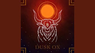 DUSK OX [upl. by Elyr136]