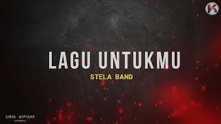 Stela Band  Lagu Untukmu  Lirik Jiwang HD [upl. by Ahsait260]