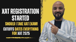 XAT Registration Started Should I take XAT Exam Cutoffs Dates everything for XAT 2025 [upl. by Grier]