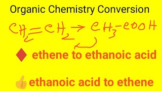 How to convert EtheneCH2CH2 to Ethanoic acidCH3COOH Ethanoic acid to Ethene conversion [upl. by Leigha]