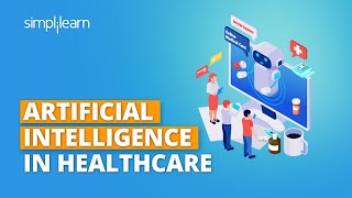 AI In Healthcare 2022  Artificial Intelligence In Healthcare  AI For Beginners  Simplilearn [upl. by Anastassia889]