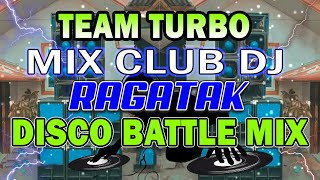 RAGATAK DISCO BATTLE MIX COLLECTION ✨ TEAM TURBO MIX DJ ⚡ SOUND CHECK MIX ACTIVATED EXCLUSIVE 2022 [upl. by Enirehs]