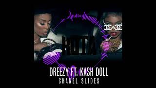 Dreezy  Chanel Slides Clean ft Kash Doll Official KOTA [upl. by Culliton]