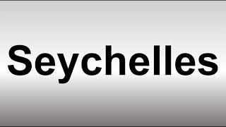 How to Pronounce Seychelles [upl. by Ominorej]