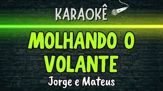 🔰 Molhando o Volante Melhor Kararokê Jorge e Mateus [upl. by Nogem]