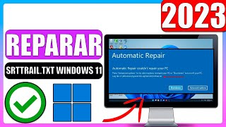 ✅Reparar srttrailtxt windows 11 SOLUCION [upl. by Suoicerpal]