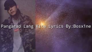 Pangarap Lang Kita Lyrics byBosx1ne cover [upl. by Alleirbag]