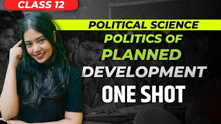 Politics Of Planned Development  OneShot  Class 12 Political Science  Boards 2024  Anushya Maam [upl. by Reifel635]