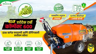 MITRAs New Airotec Turbo Compact 600L spraying in Grapes  फवारणी यंत्र  Tractor Operated Sprayer [upl. by Yorztif]