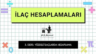 İlaç Hesaplamaları 3 Ders Yüzdeli İlaçlar [upl. by Acired]