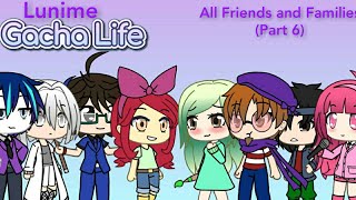 Lunime Gacha Life All Lunime Friends and Families Part 6 [upl. by Stoops]