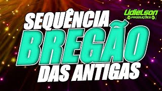 SEQUÊNCIA BREGÃO DAS ANTIGAS  ESSE É O VERDADEIRO BREGA SUCESSO EM TODO ESTADO DO PARÁ [upl. by Kreda]