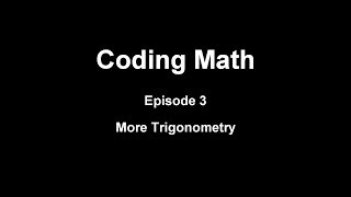 Coding Math Episode 3  More Trigonometry [upl. by Cristin]