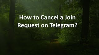 How to Cancel a Join Request on Telegram [upl. by Lymn945]