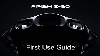 FIFISH E GO Underwater Robot  First Use Guide [upl. by Fried]