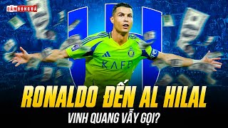 AL HILAL GÂY SỐC VỚI RONALDO  VINH QUANG VẪY GỌI ANH BẢY CÓ CHỐI TỪ VÌ 2 CHỮ TRUNG THÀNH [upl. by Hilarius]