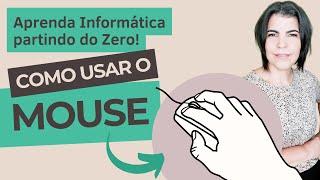 PASSOAPASSO Como usar o mouse Aula explicada de forma simples e prática [upl. by Puklich]