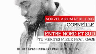 Corneille  Tu mérites mieux feat Gage Vidéo Lyrics [upl. by Eirual49]