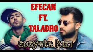 Efecan ft Taladro  Sosyete Kızı mix [upl. by Notyap408]