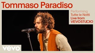 Tommaso Paradiso  Tutte le notti Live Performance  Vevo [upl. by Leiahtan374]