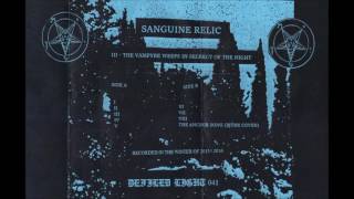 Sanguine Relic ‎– III  The Vampyre Weeps In Secrecy Of The Night Full Tape [upl. by Wunder378]