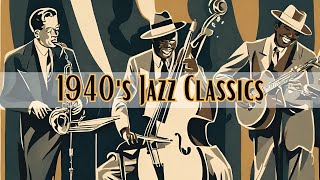 1940s Jazz Classics Jazz Jazz Classics Smooth Jazz [upl. by Eednyl]