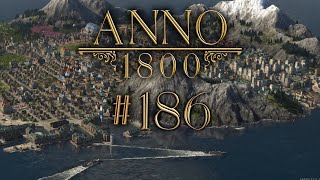 Anno 1800 186  Anne Harlow lässt nicht locker  Well Streamed DeutschGerman [upl. by Ativet483]